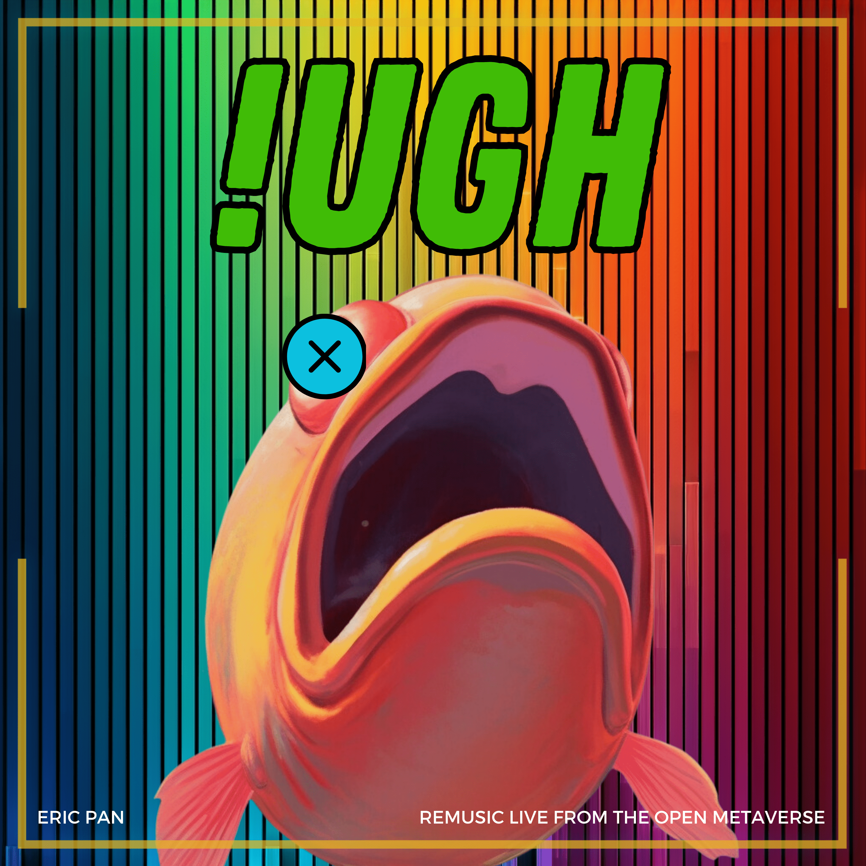 Cover art for Eric Pan's song: !UGH (Live)