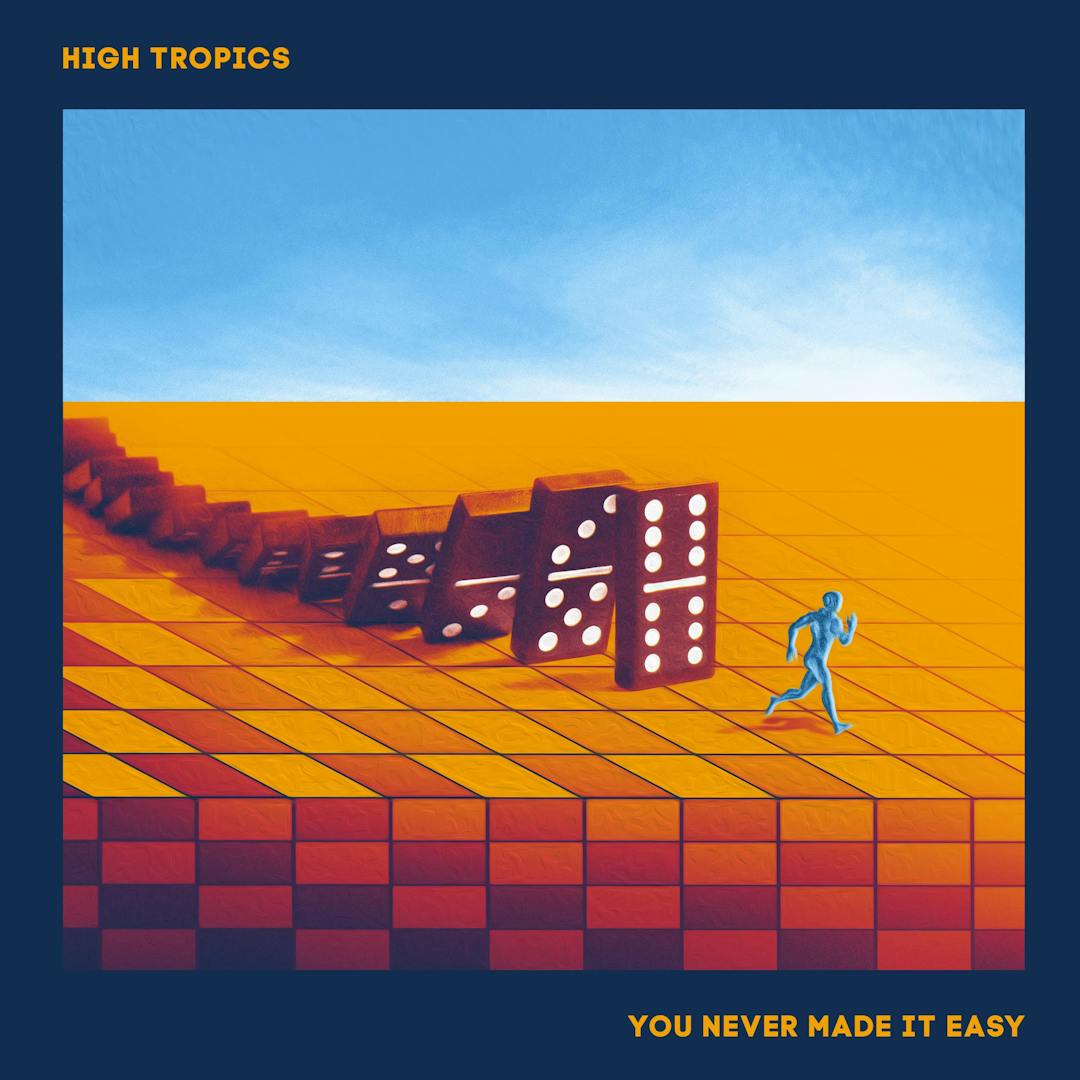 Cover art for High Tropics's song: You Never Made it Easy
