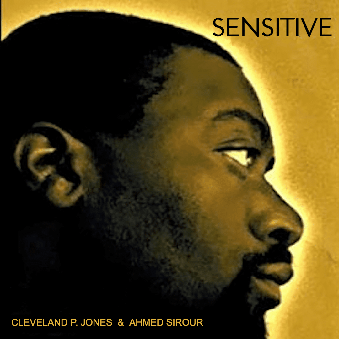 Cover art for Ahmed Sirour's song: "Sensitive" (special NFT edition) - Cleveland P. Jones & Ahmed Sirour