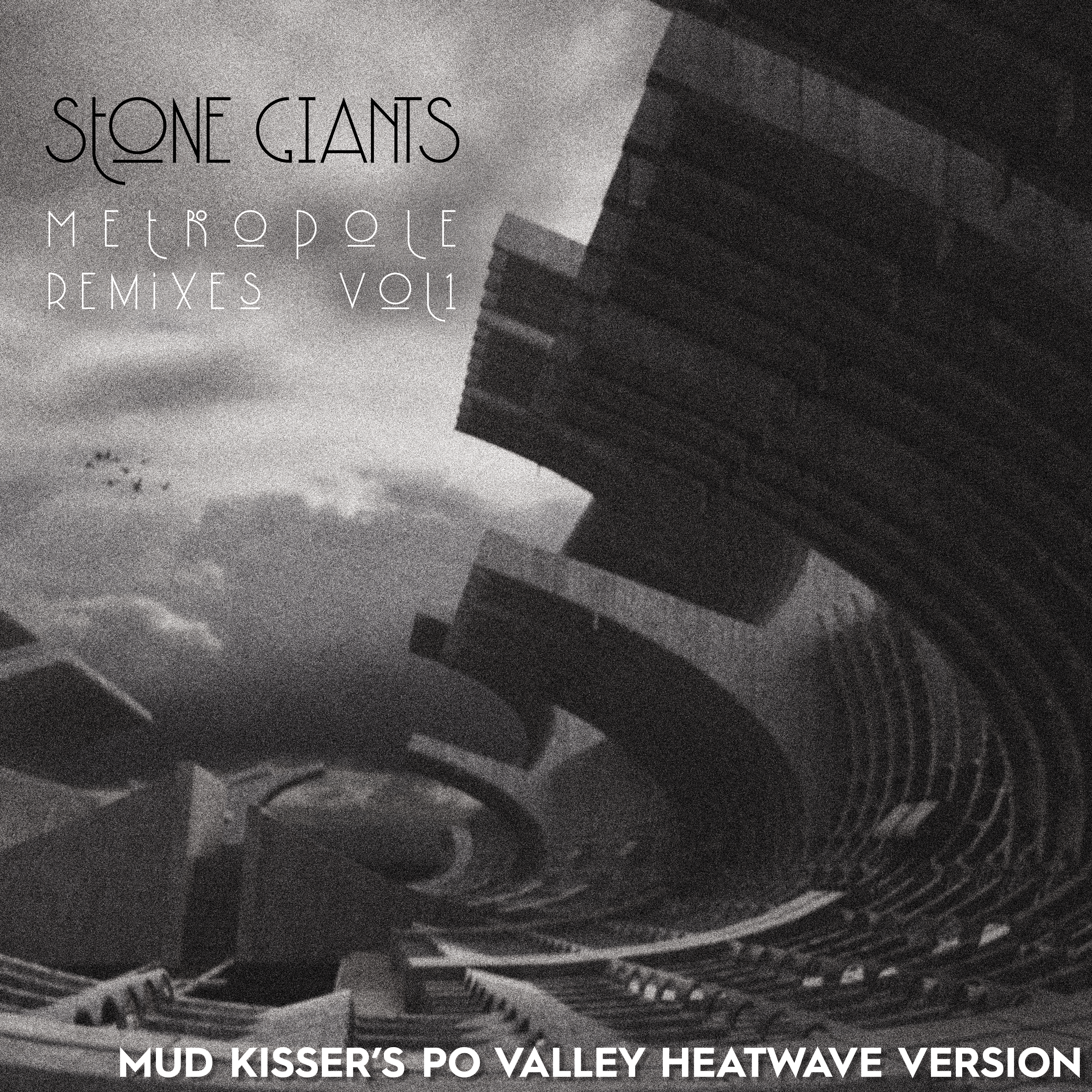 Cover art for Amon Tobin's song: stone giants: metropole (mud kisser's po valley heatwave version)