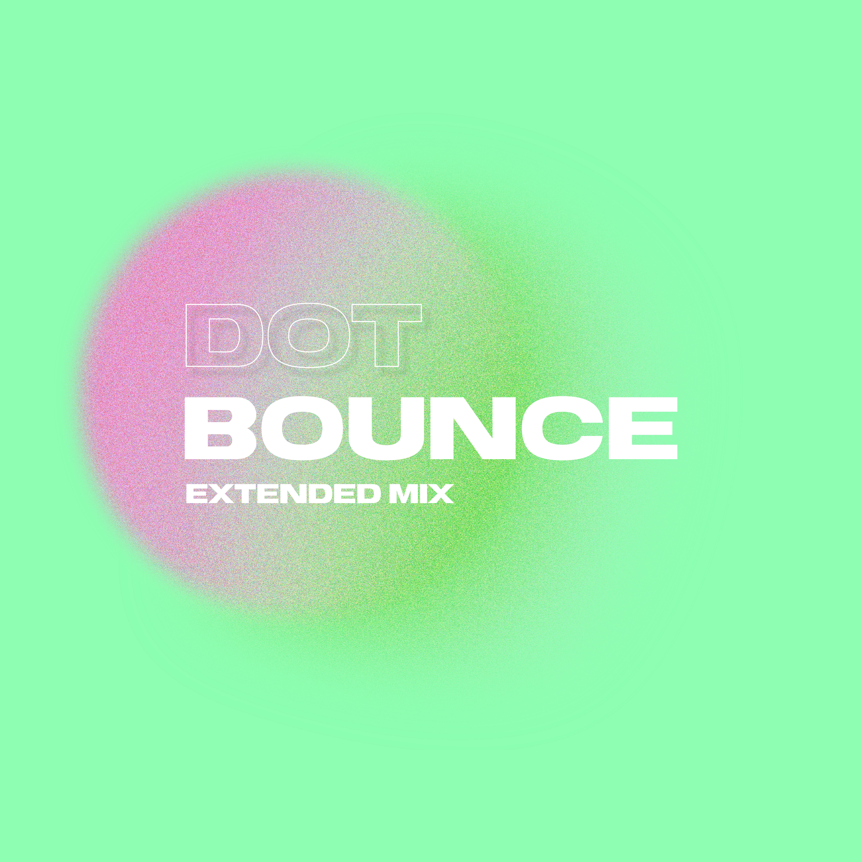 Cover art for dot's song: Bounce [Extended Mix]