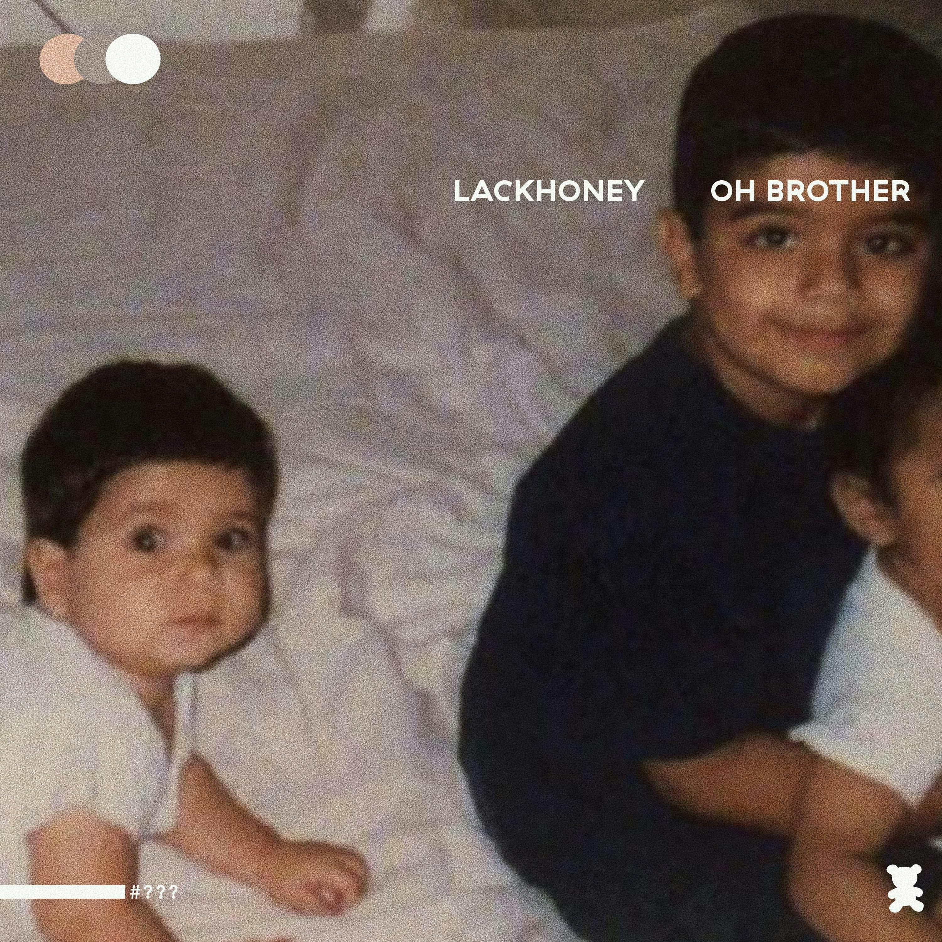 Cover art for Lackhoney's song: OH BROTHER [Demo]