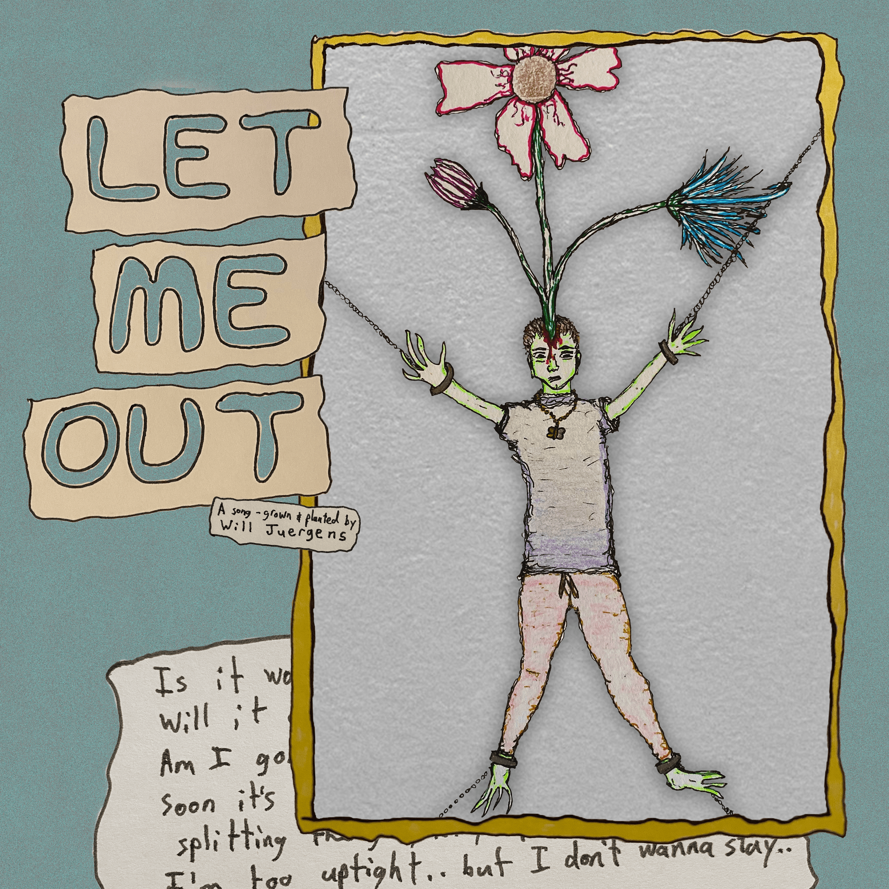 Cover art for Will Juergens's song: LET ME OUT