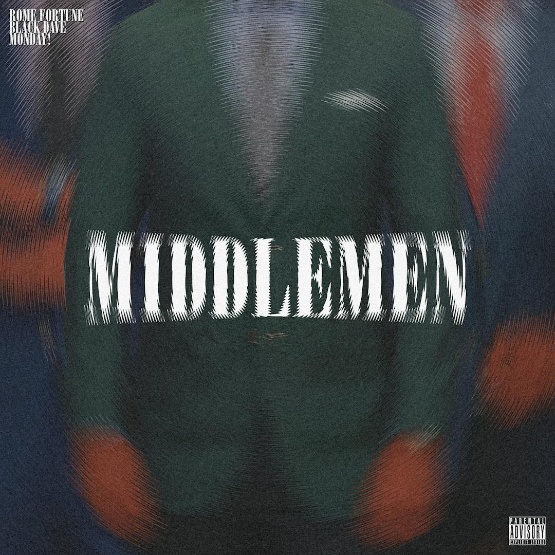Cover art for Black Dave's song: Middlemen (feat. Monday! & Rome Fortune)
