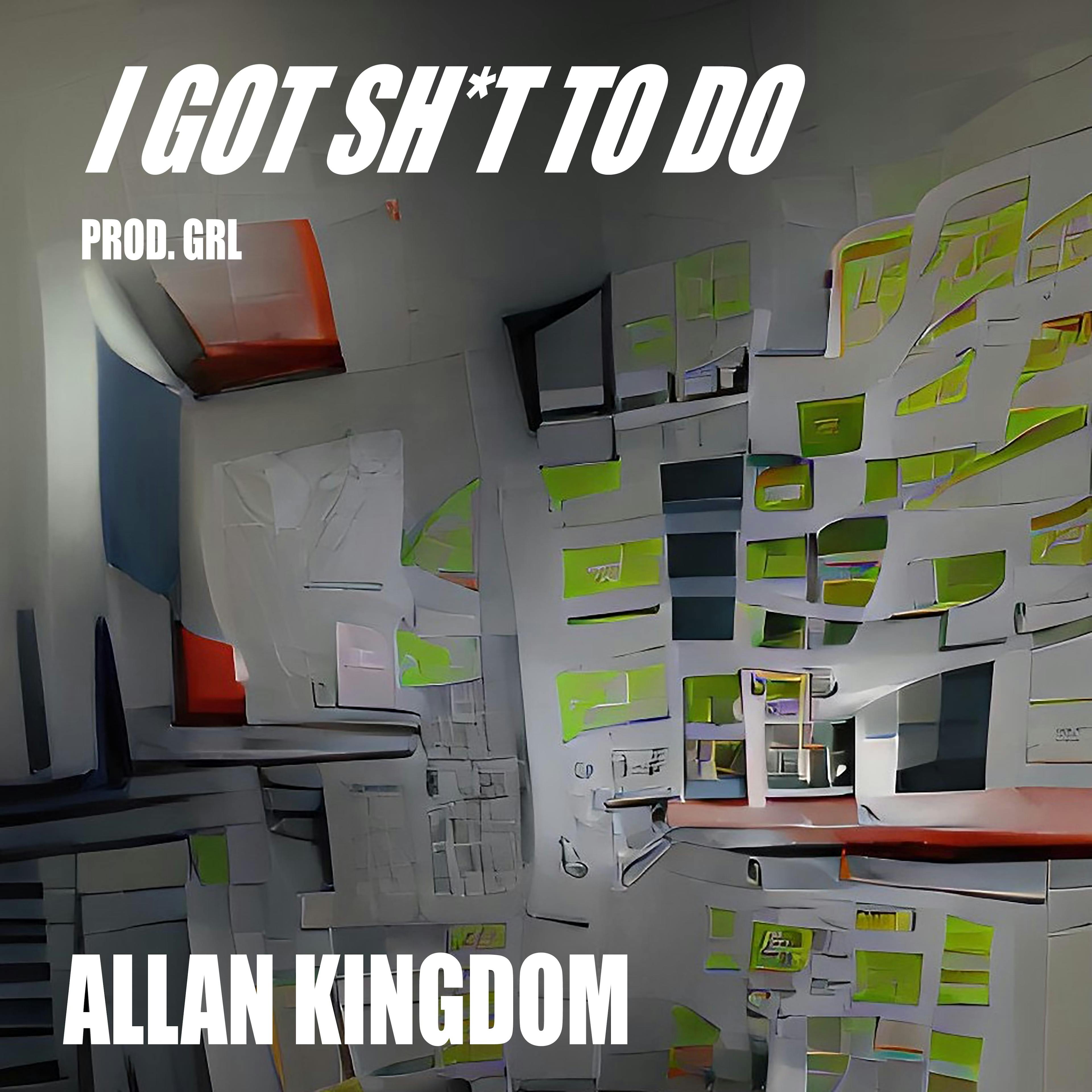 Cover art for Allan Kingdom's song: I GOT SHIT TO DO