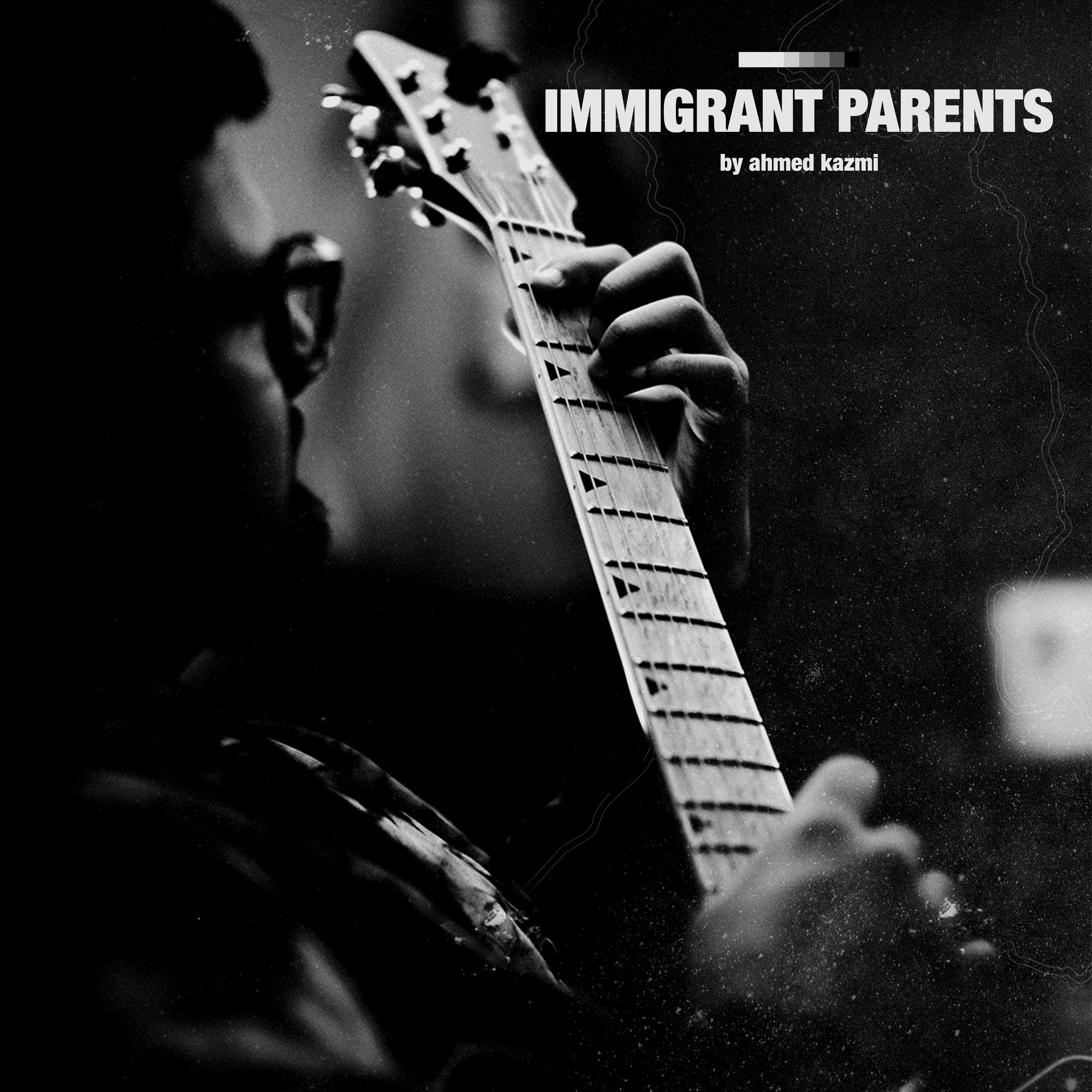 Cover art for Ahmed Kazmi's song: Immigrant Parents