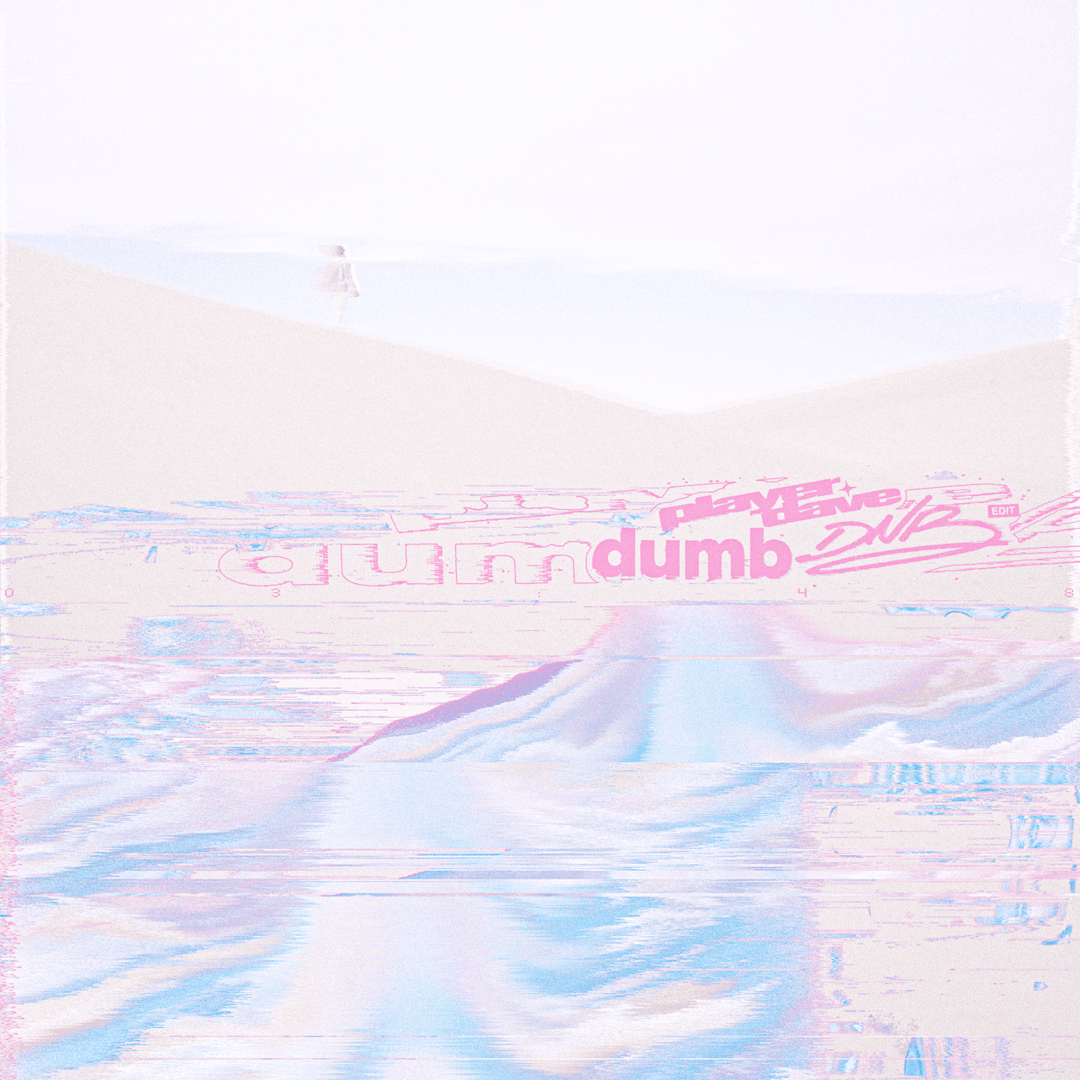 Cover art for Player Dave's song: Dumb (dnb edit)