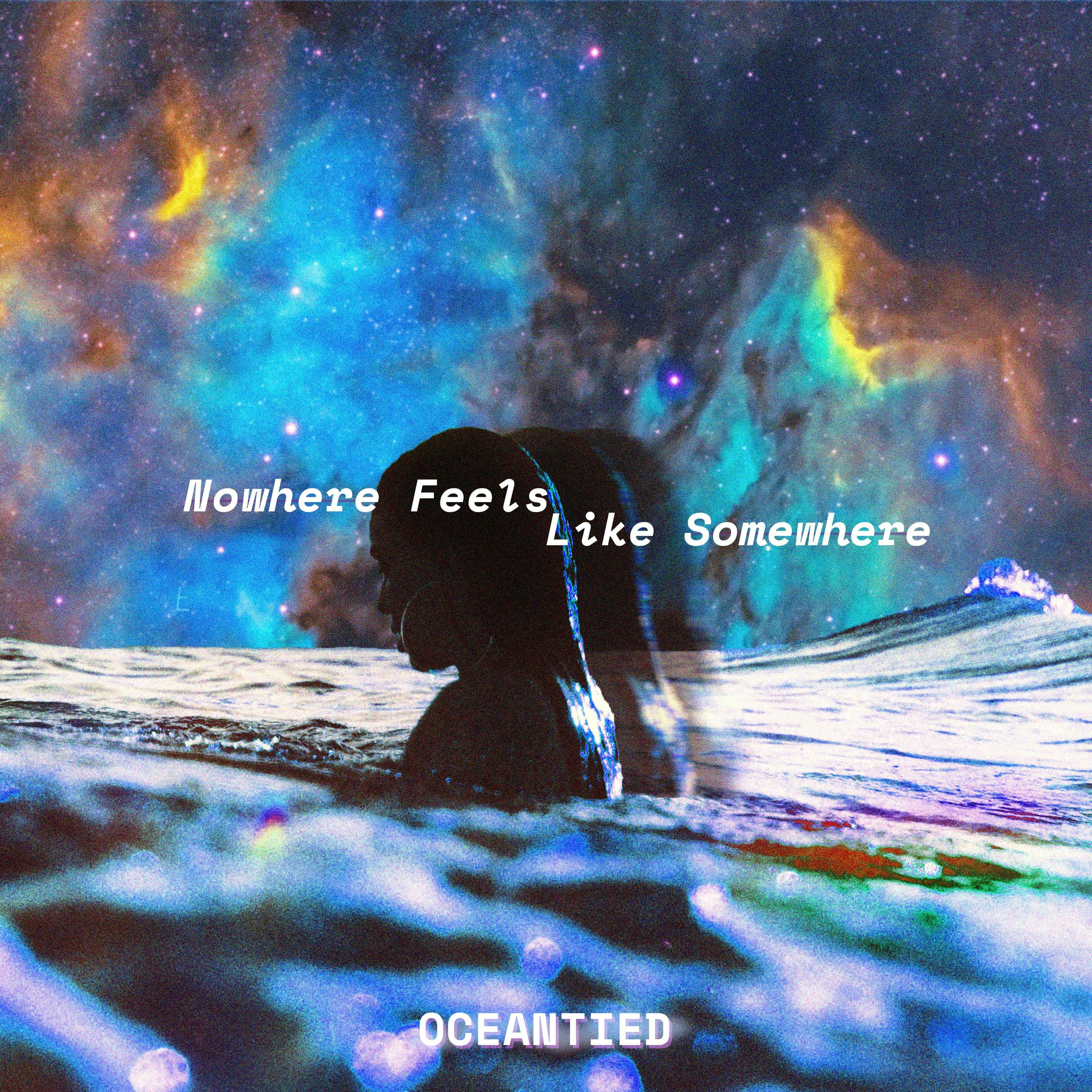 Cover art for Oceantied's song: Nowhere Feels Like Somewhere